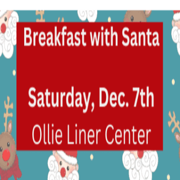 Breakfast with Santa Saturday, December 7th at Ollie LIner Center